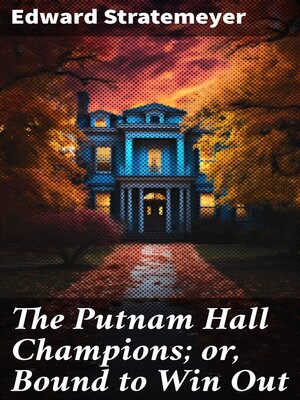cover image of The Putnam Hall Champions; or, Bound to Win Out